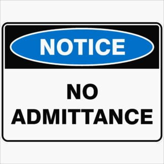 Notice Signs NO ADMITTANCE