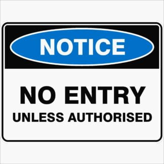Notice Signs NO ENTRY UNLESS AUTHORISED