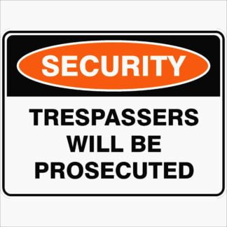 Security Signs TRESPASSERS WILL BE PROSECUTED
