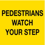 Temporary Traffic Signs PEDESTRIANS WATCH YOUR STEP
