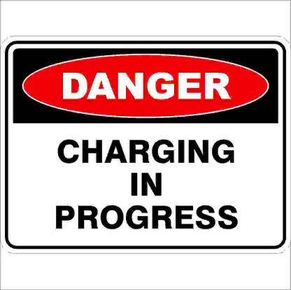 Danger Signs CHARGING IN PROGRESS