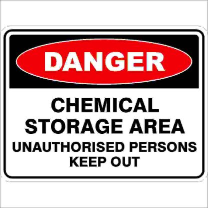 Danger Signs CHEMICAL STORAGE AREA UNAUTHORISED PERSONS KEEP OUT