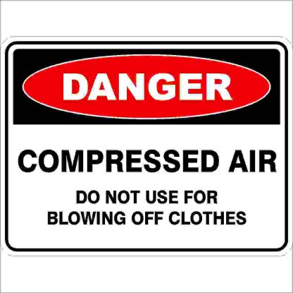 Danger Signs COMPRESSED AIR DO NOT USE FOR BLOWING OFF CLOTHES