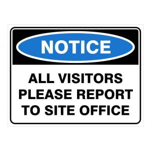 All Visitors Please Report To Site Office