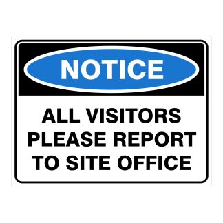 All Visitors Please Report To Site Office