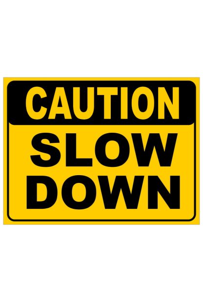 Caution Slow Down