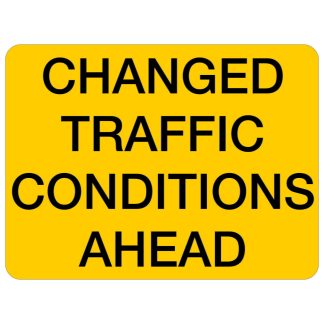 Changed Traffic Conditions Ahead