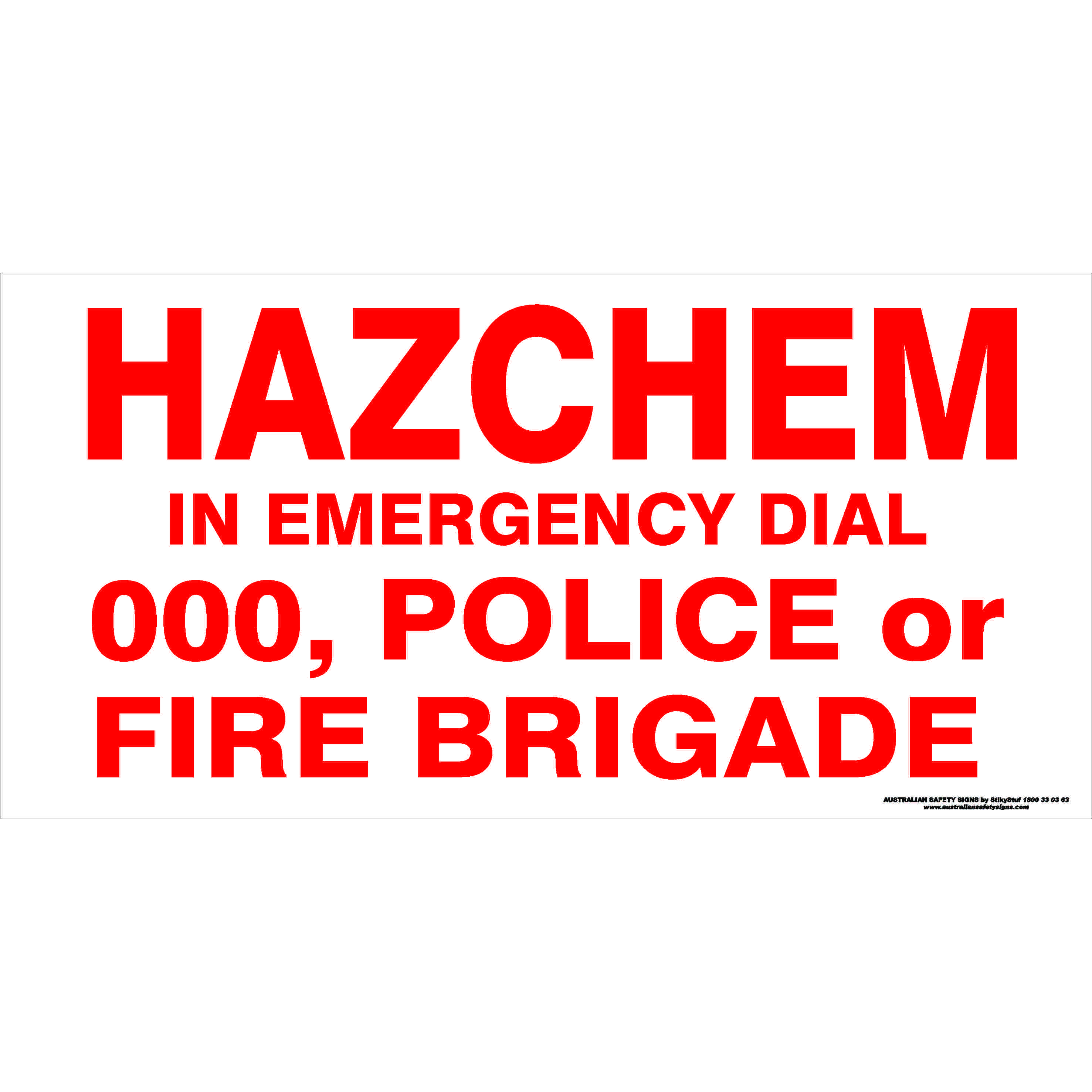 Hazchem Signs HAZCHEM SIGN IN EMERGENCY DIAL 000 POLICE OR FIRE BRIGADE