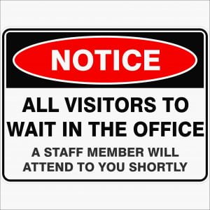 All Visitors To Wait In The Office