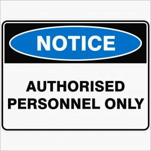 Authorised Personnel Only - Notice Sign