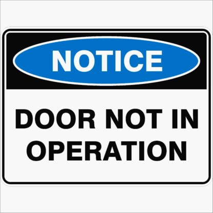 Notice Signs DOOR NOT IN OPERATION