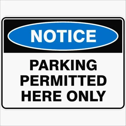 Notice Signs PARKING PERMITTED HERE ONLY