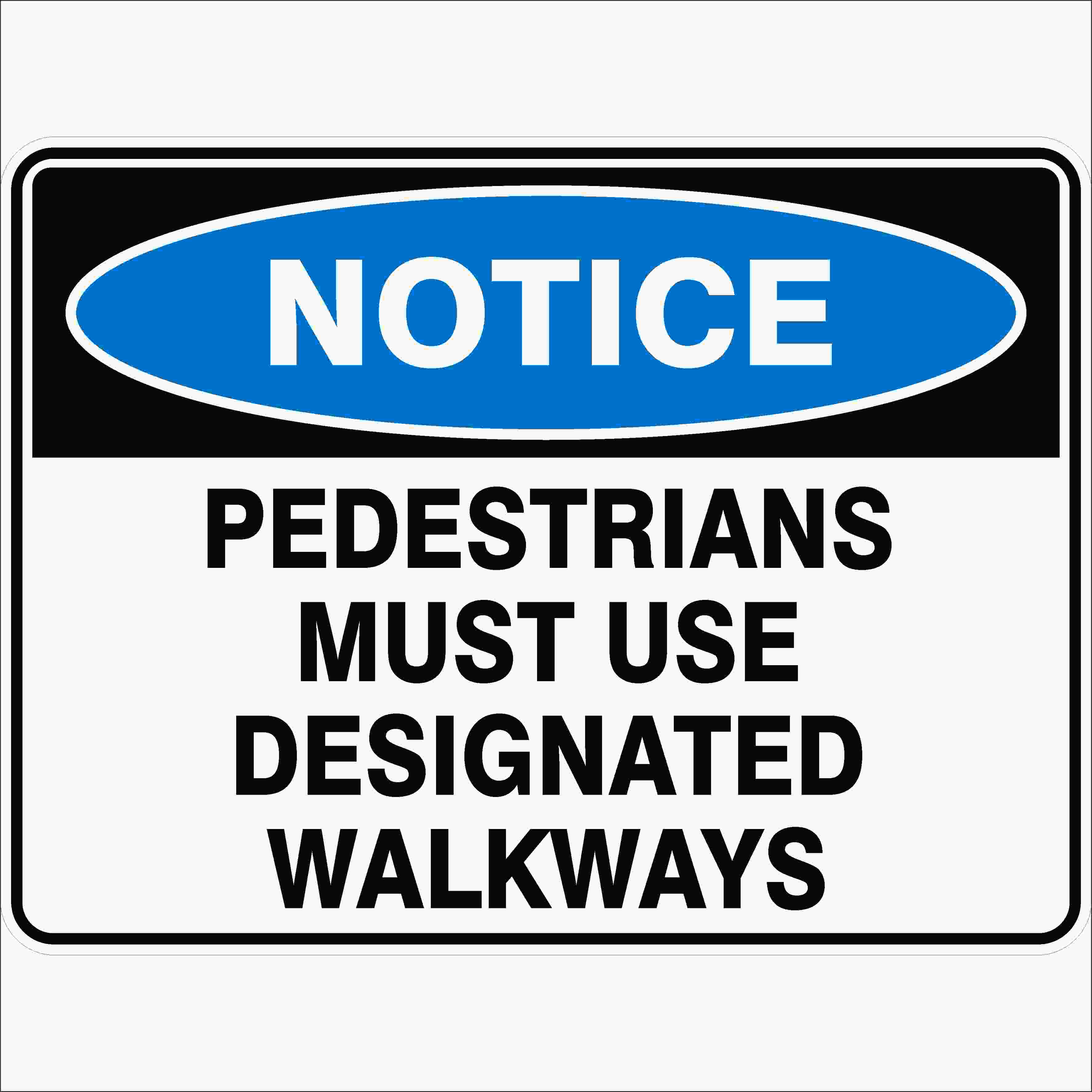 Notice Signs PEDESTRIANS MUST USE DESIGNATED WALKWAYS