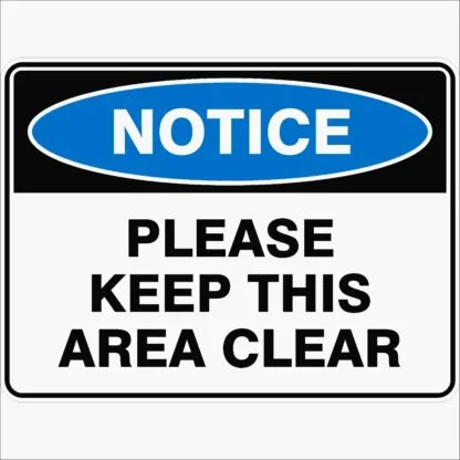 Notice Signs PLEASE KEEP THIS AREA CLEAR
