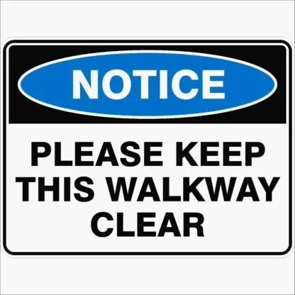 Notice Signs PLEASE KEEP THIS WALKWAY CLEAR