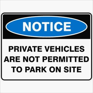 Notice Signs PRIVATE VEHICLES ARE NOT PERMITTED TO PARK ON SITE