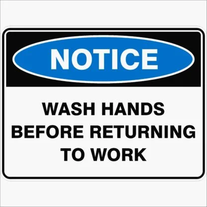 Notice Signs WASH HANDS BEFORE RETURNING TO WORK