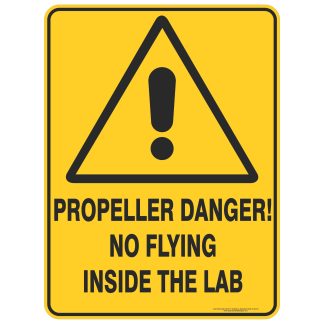 Propeller Danger! No Flying Inside The Lab