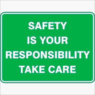 Emergency Signs SAFETY IS YOUR RESPONSIBILITY TAKE CARE