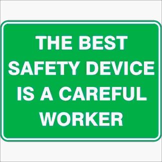 Emergency Signs THE BEST SAFETY DEVICE IS A CAREFUL WORKER