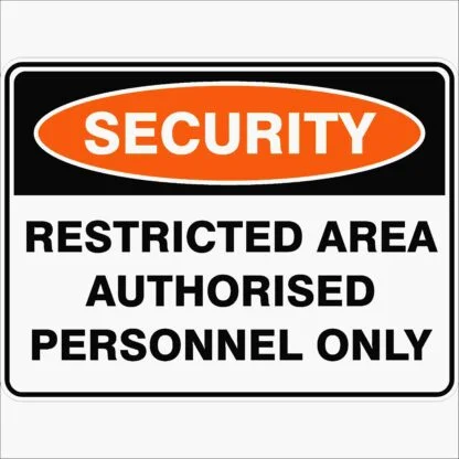 Security Signs RESTRICTED AREA AUTHORISED PERSONNEL ONLY