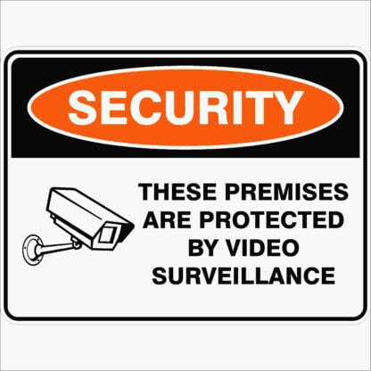 Security Signs THESE PREMISES ARE PROTECTED BY VIDEO SURVEILLANCE