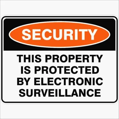 Security Signs THIS PROPERTY IS PROTECTED BY ELECTRONIC SURVEILLANCE