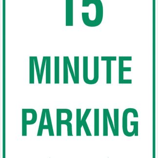 Parking Signs 15 MINUTE PARKING