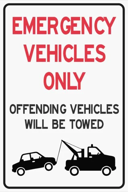Parking Signs EMERGENCY VEHICLES ONLY - OFFENDING VEHICLES WILL BE TOWED