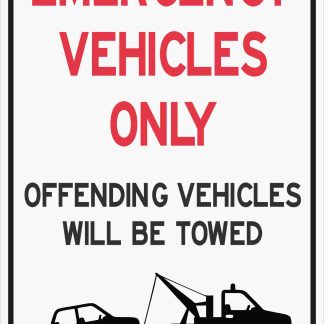 Parking Signs EMERGENCY VEHICLES ONLY - OFFENDING VEHICLES WILL BE TOWED