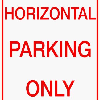 Parking Signs HORIZONTAL PARKING ONLY
