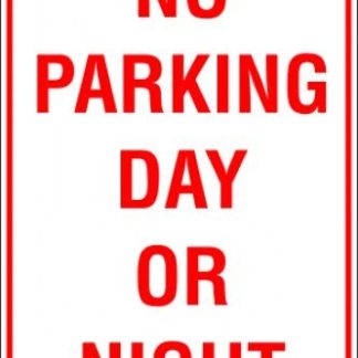 Parking Signs NO PARKING DAY OR NIGHT