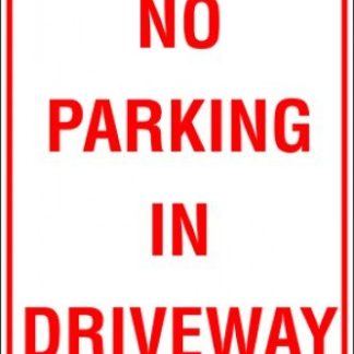 Parking Signs NO PARKING IN DRIVEWAY