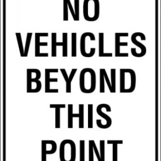 Parking Signs|Traffic Signs NO VEHICLES BEYOND THIS POINT