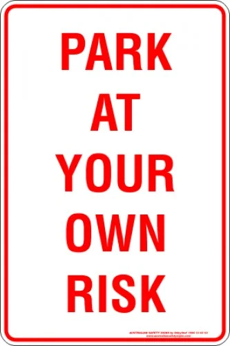 Parking Signs PARK AT YOUR OWN RISK