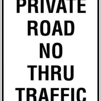 Parking Signs|Traffic Signs PRIVATE ROAD NO THRU TRAFFIC