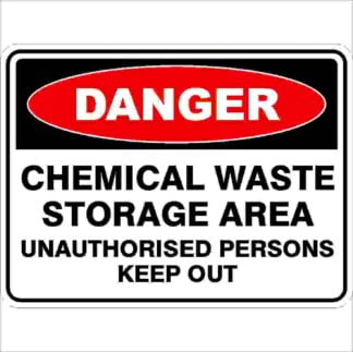 Danger Signs CHEMICAL WASTE STORAGE AREA UNAUTHORISED PERSONS KEEP OUT
