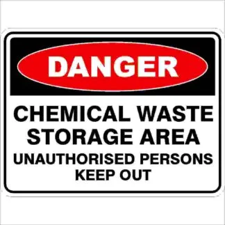 Danger Signs CHEMICAL WASTE STORAGE AREA UNAUTHORISED PERSONS KEEP OUT