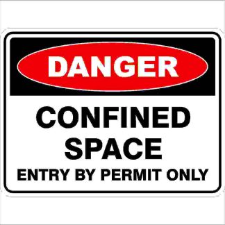 Danger Signs CONFINED SPACE ENTRY BY PERMIT ONLY