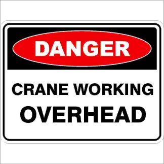 Danger Signs CRANE WORKING OVERHEAD
