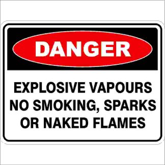 Explosive Vapours No Smoking Sparks Or Naked Flames