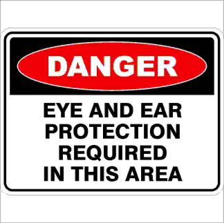 Eye And Ear Protection Required In This Area