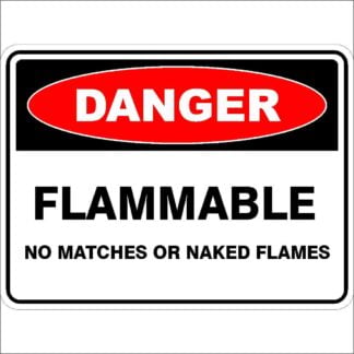 Danger Signs FLAMMABLE NO MATCHED OR NAKED FLAMES