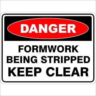 Danger Signs FORMWORK BEING STRIPPED KEEP CLEAR