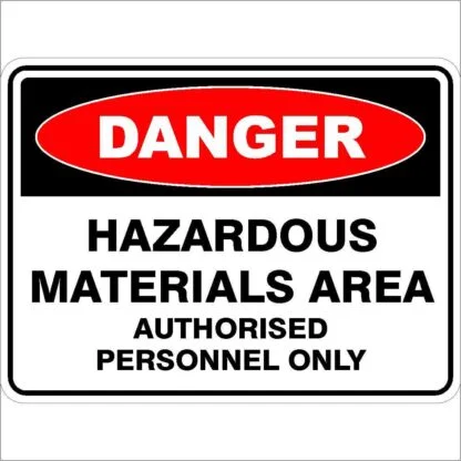 Danger Signs HAZARDOUS MATERIALS AREA AUTHORISED PERSONNEL ONLY