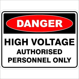 Danger Signs HIGH VOLTAGE AUTHORISED PERSONNEL ONLY