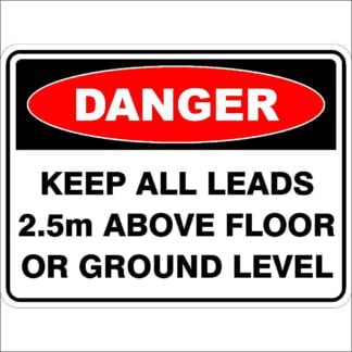 Danger Signs KEEP ALL LEADS 2.5M ABOVE FLOOR OR GROUND LEVEL