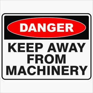 Danger Signs KEEP AWAY FROM MACHINERY