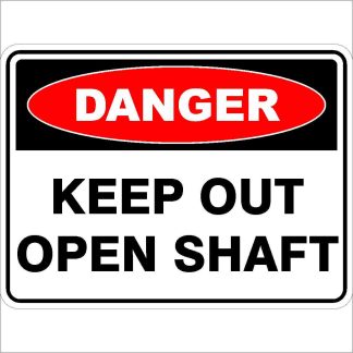 Danger Signs KEEP OUT OPEN SHAFT