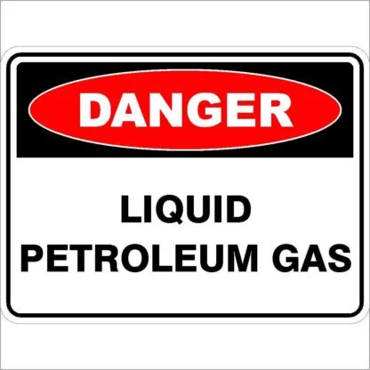 Danger Signs LIQUID PETROLEUM GAS